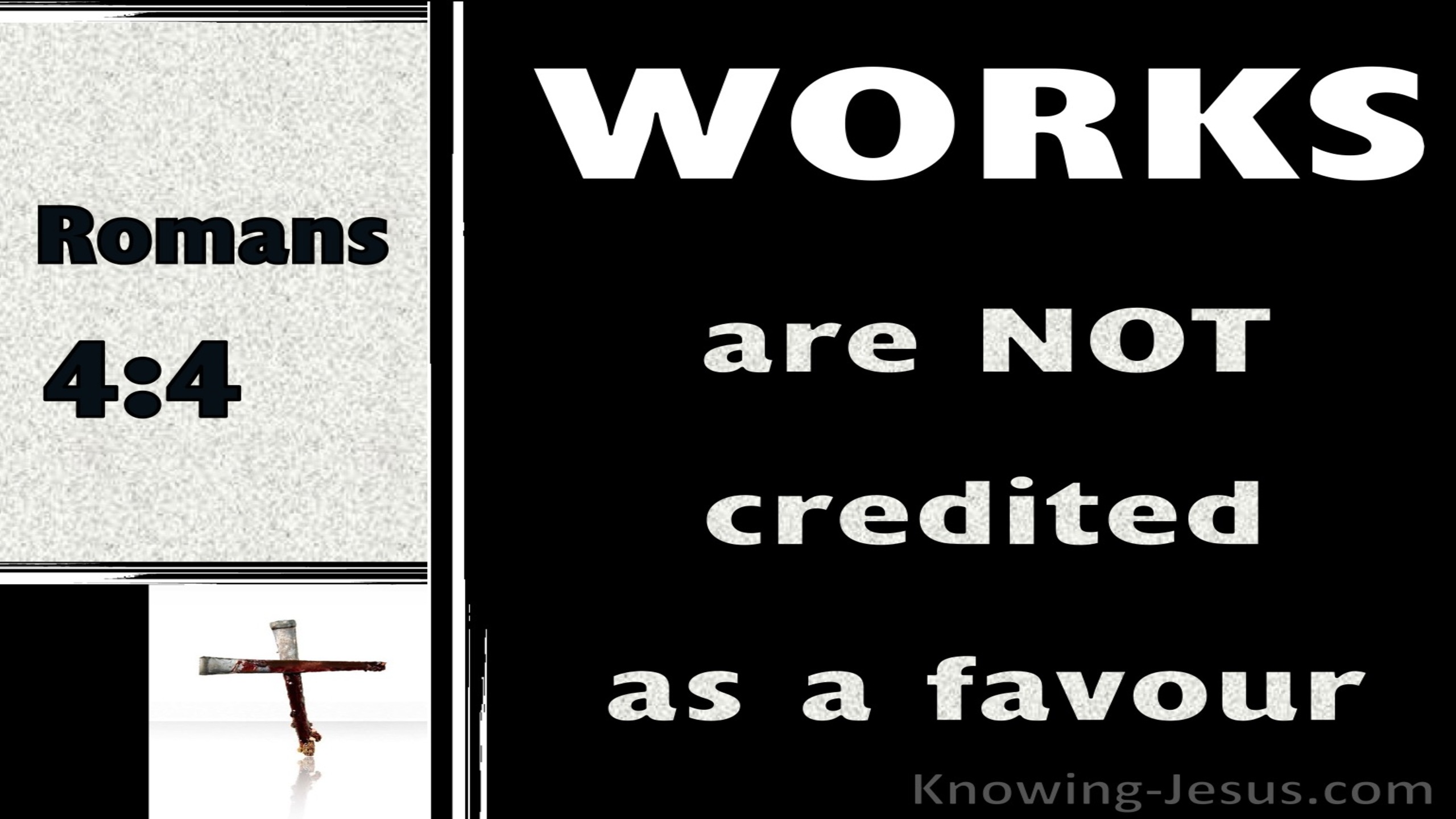 Romans 4:4 Works Are Not Credited As Righteousness (black)